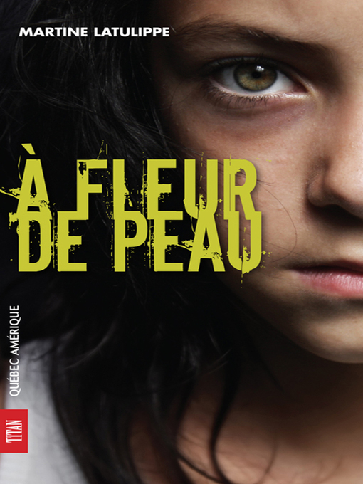 Title details for À fleur de peau by Martine Latulippe - Available